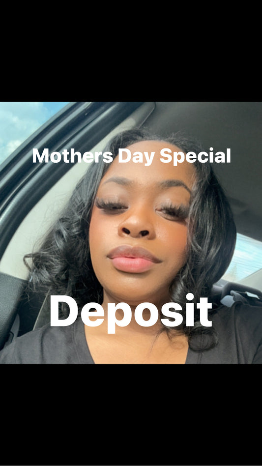 Deposit for Mothers Day